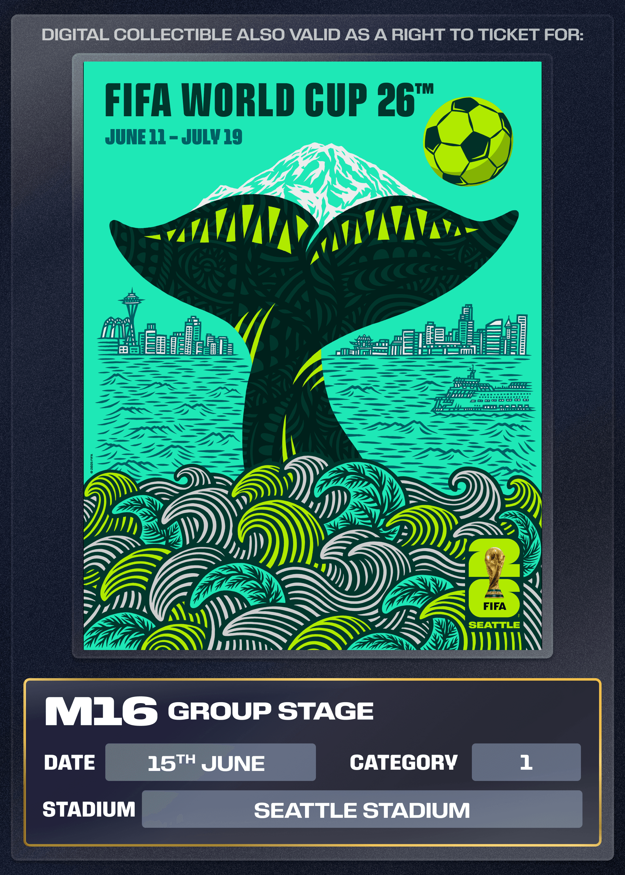 Collectible also valid as Right To Ticket Category 1 for M16 Seattle
