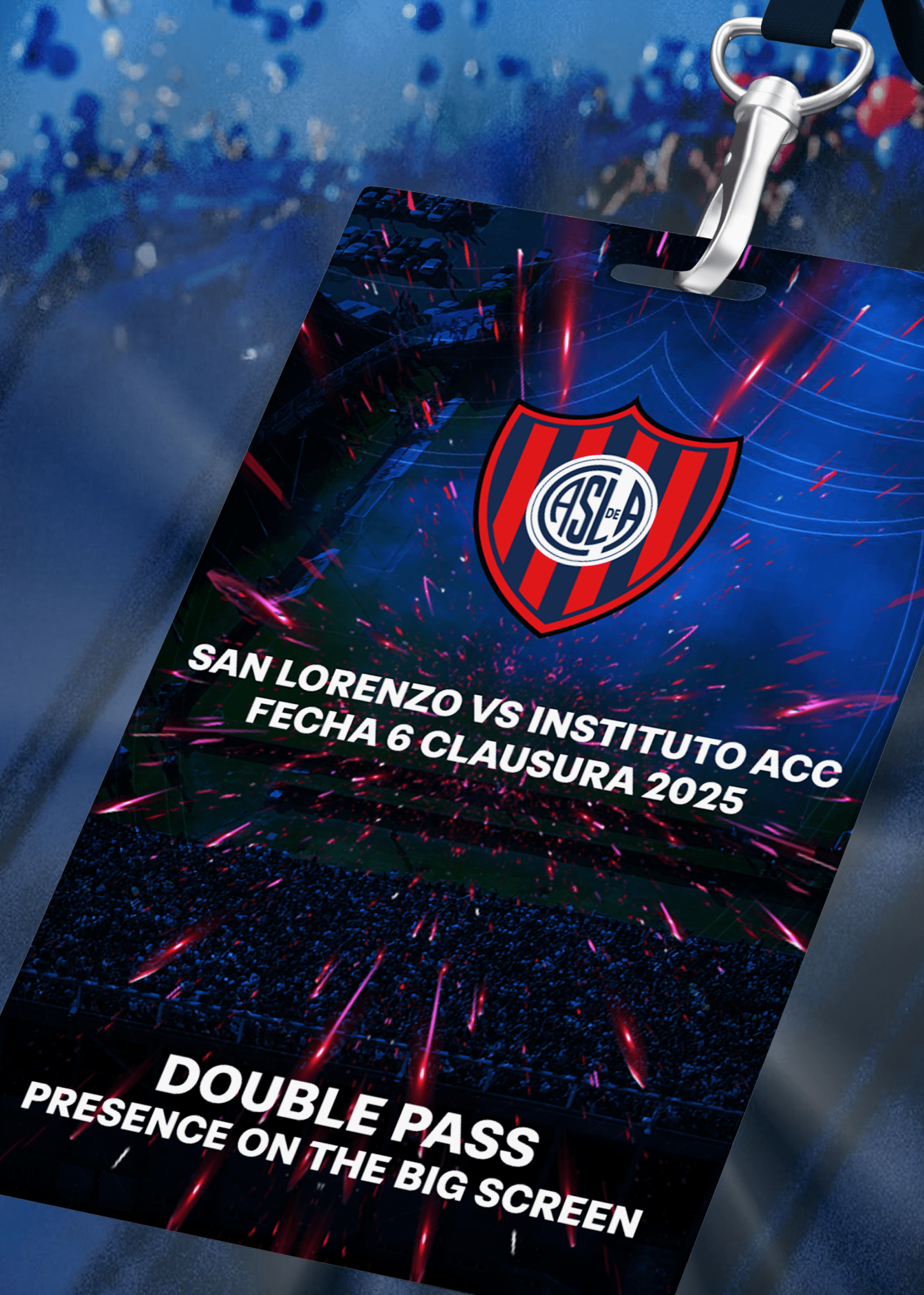 Presence on the Big Screen Double Pass to San Lorenzo vs Instituto ACC - Matchday 6 Clausura 2025