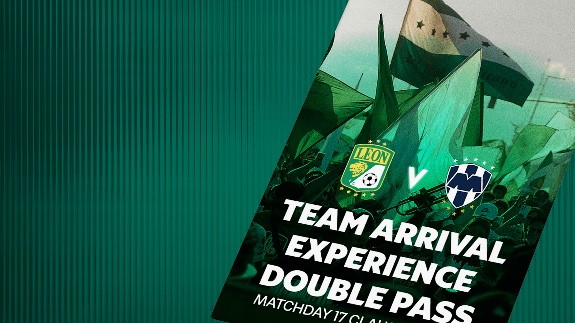 Team Arrival Experience Double Pass to León vs Monterrey - Matchday 17 Clausura 2025