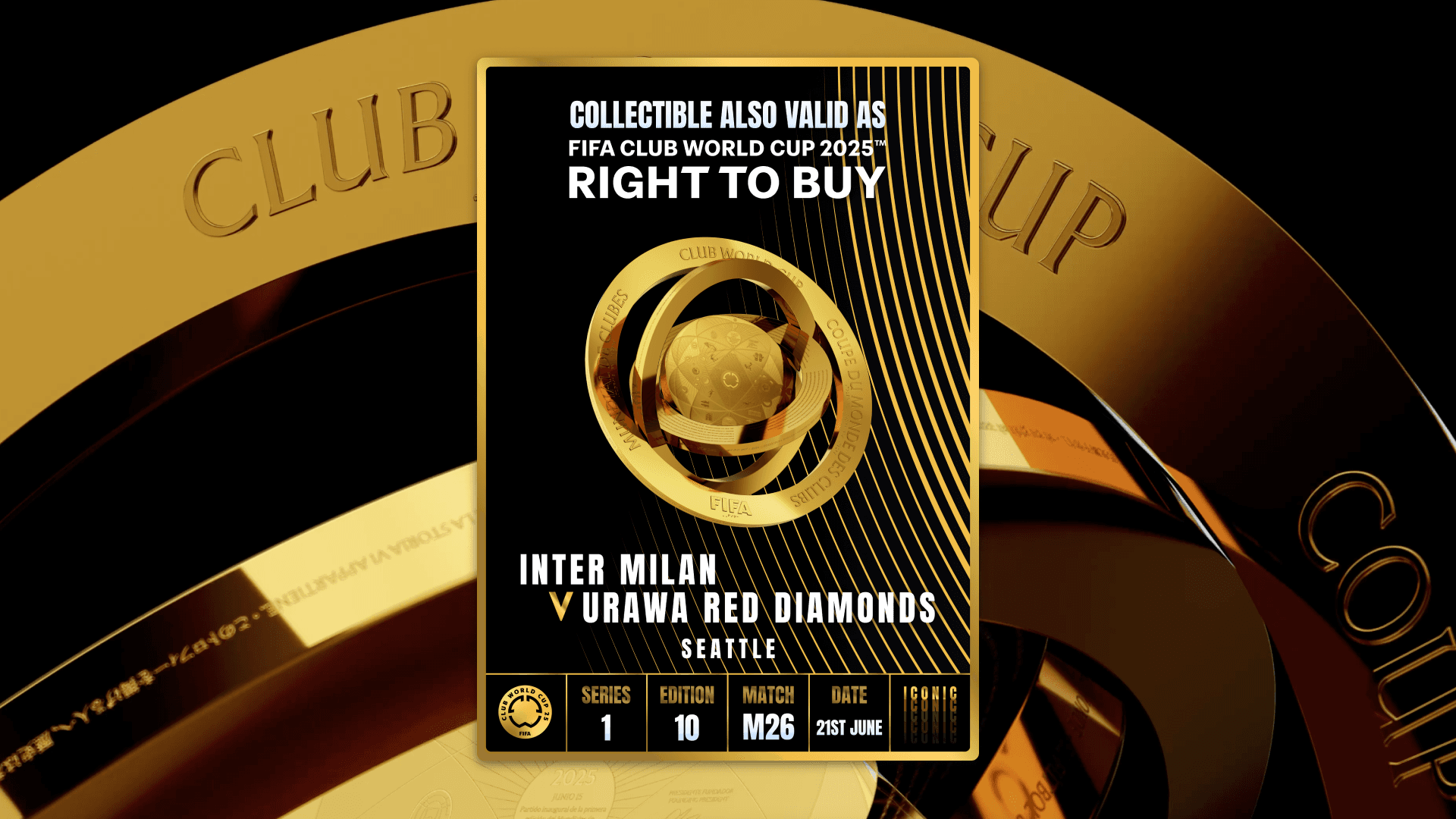 Collectible valid as RTB for 2 tickets to a FIFA Club World Cup 2025™ M26 Internazione Milano vs Urawa Red Diamonds