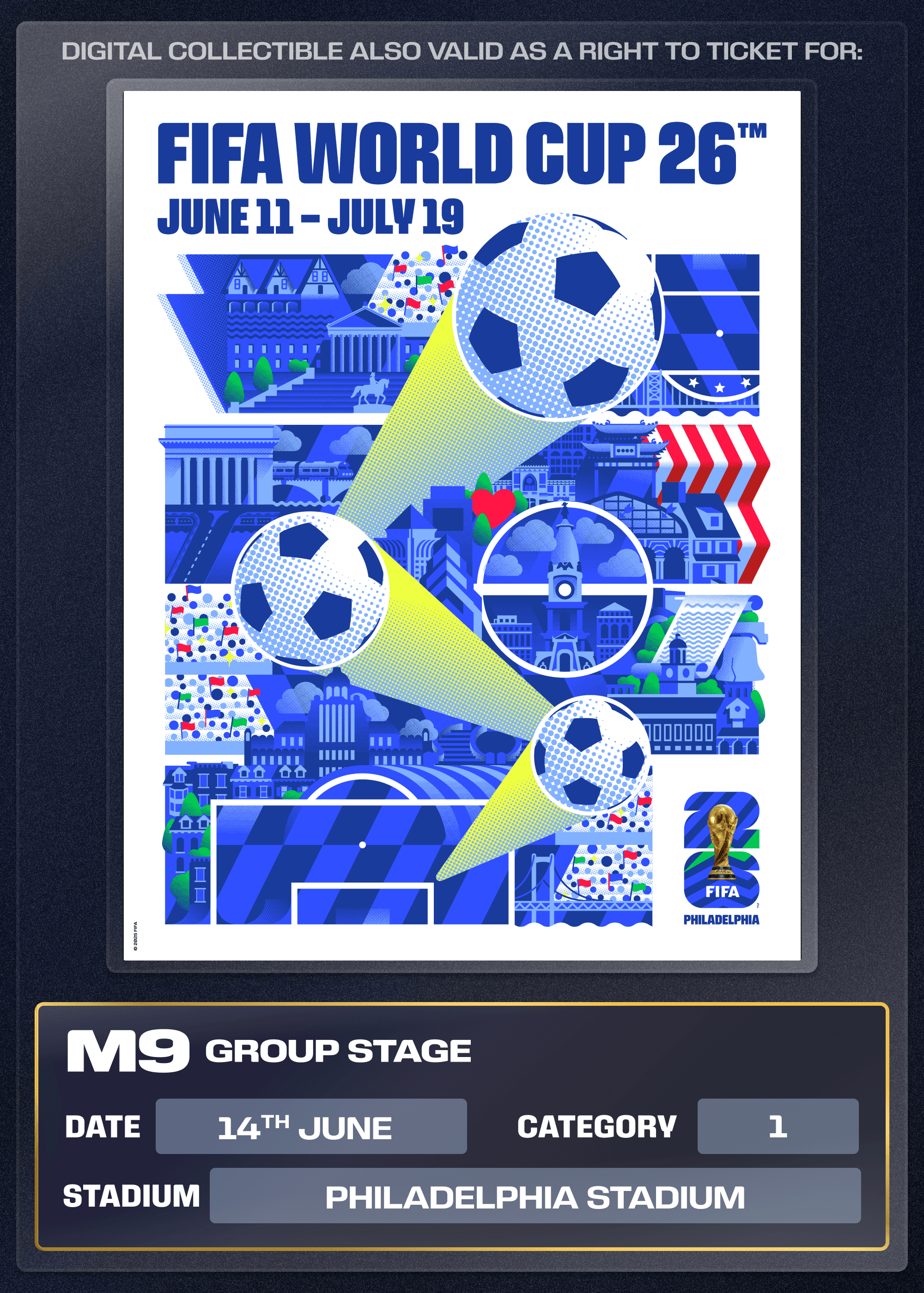 Collectible also valid as Right To Ticket Category 1 for M9 Philadelphia