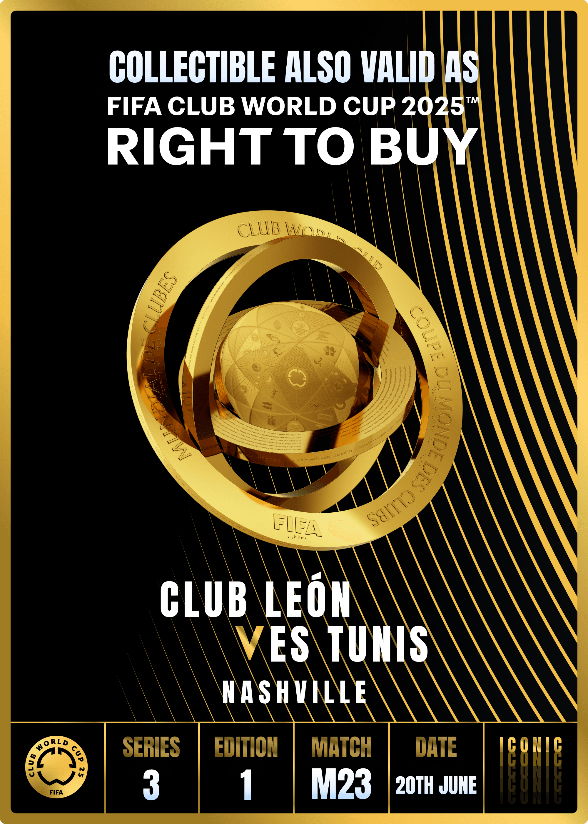 NO LONGER VALID - Collectible valid as RTB for 2 tickets to a FIFA Club World Cup 2025™ M23 Club Leon vs ES Tunis