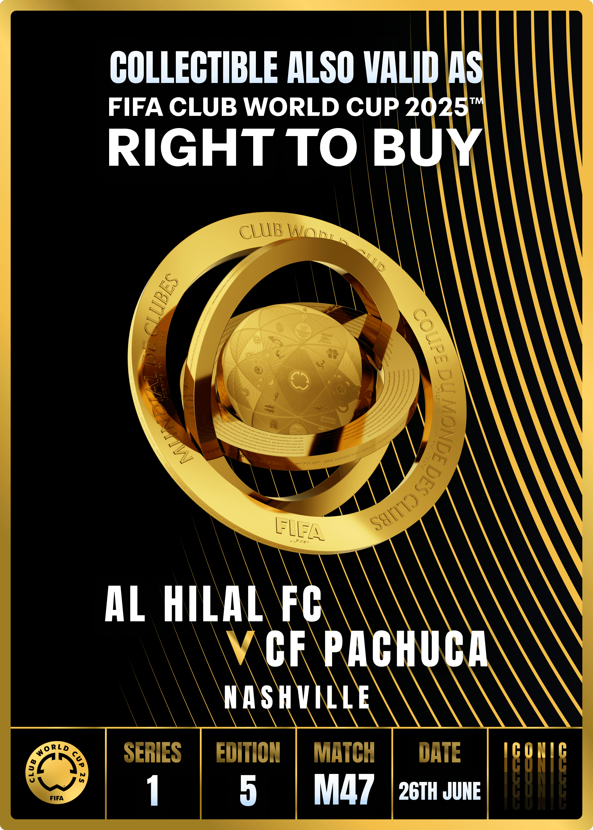 NO LONGER VALID - Collectible valid as RTB for 2 tickets to a FIFA Club World Cup 2025™ M47 Al Hilal vs CF Pachuca