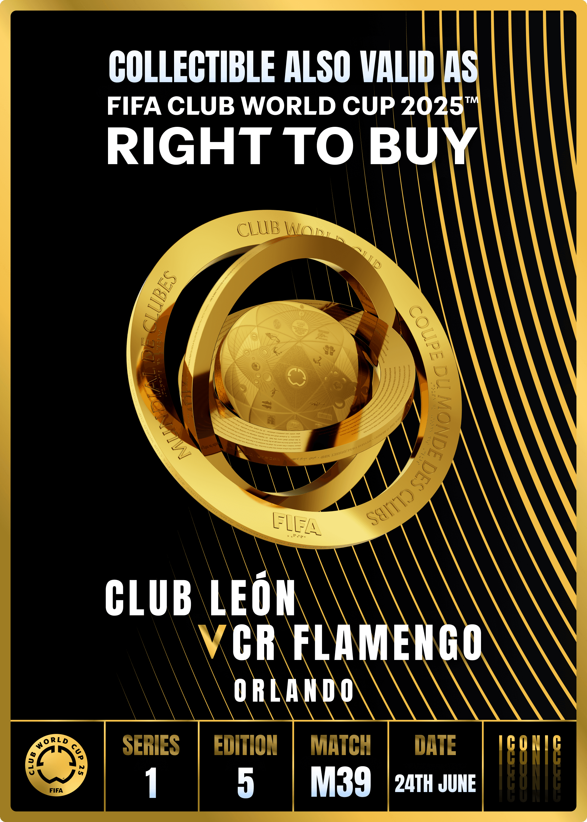 NO LONGER VALID - Collectible valid as RTB for 2 tickets to a FIFA Club World Cup 2025™ M39 Club Leon vs Flamengo