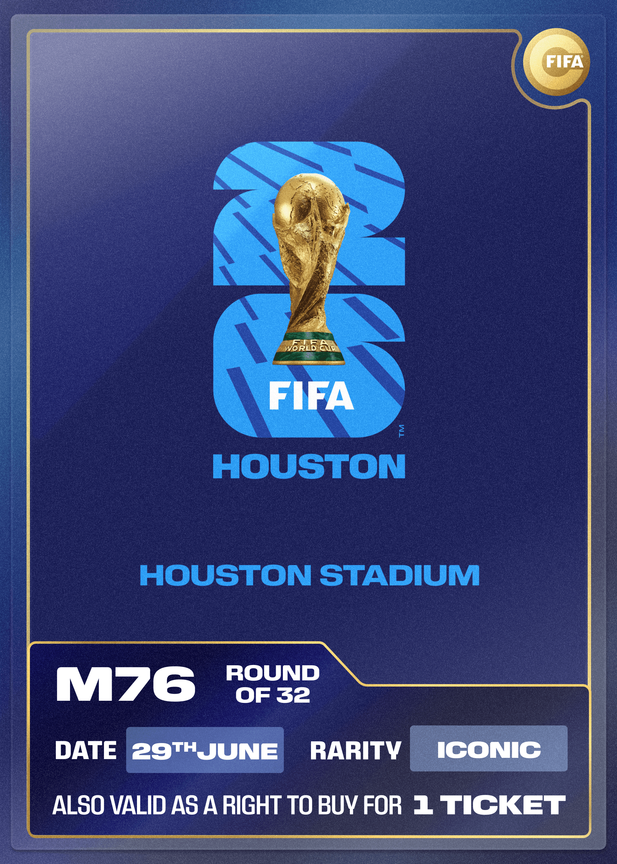 Collectible also valid as RTB for 1 ticket to M76 Houston - FIFA Collect