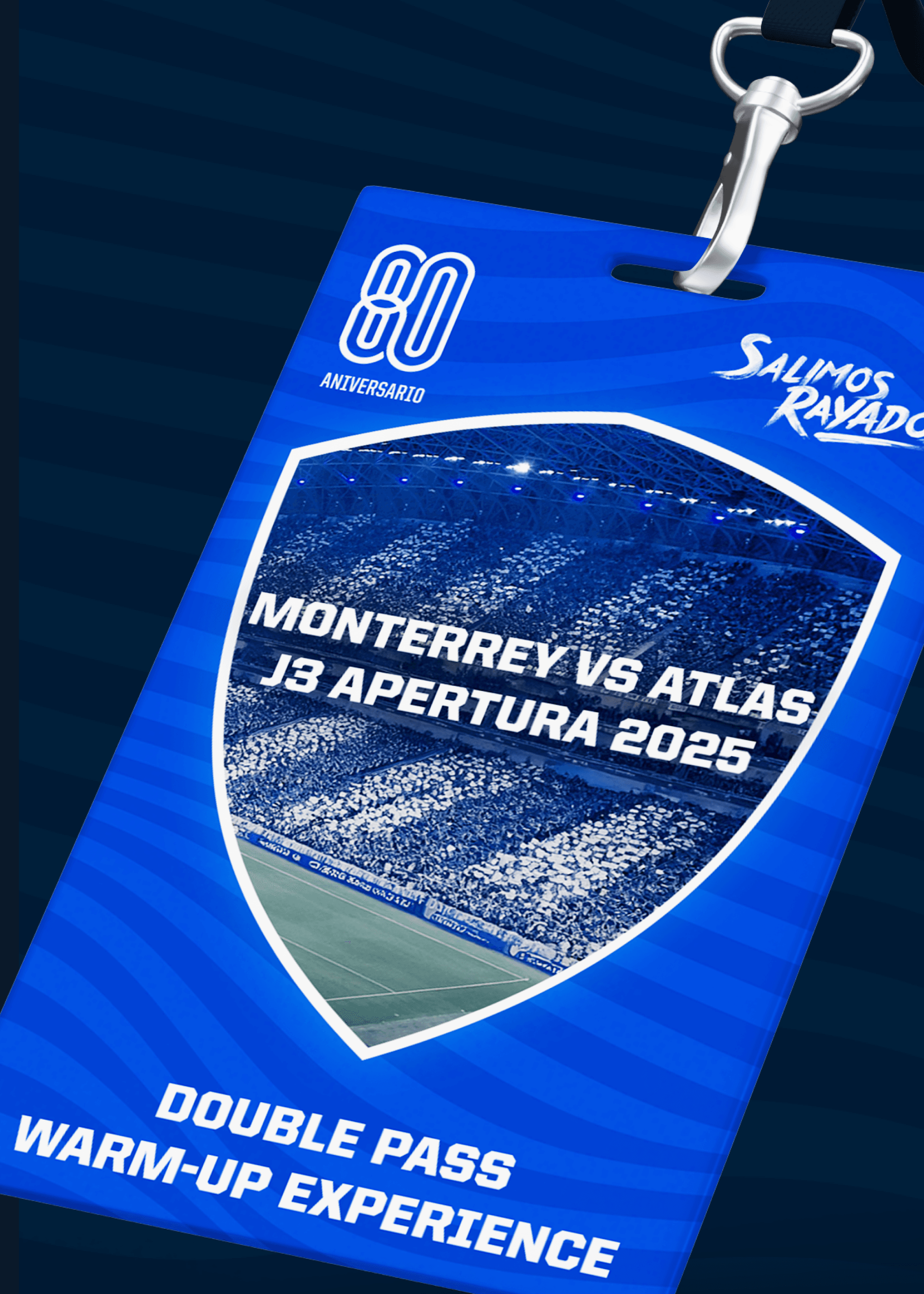Pase Doble Experiencia de Calentamiento para Monterrey vs Atlas - Jornada 3 Apertura 2025