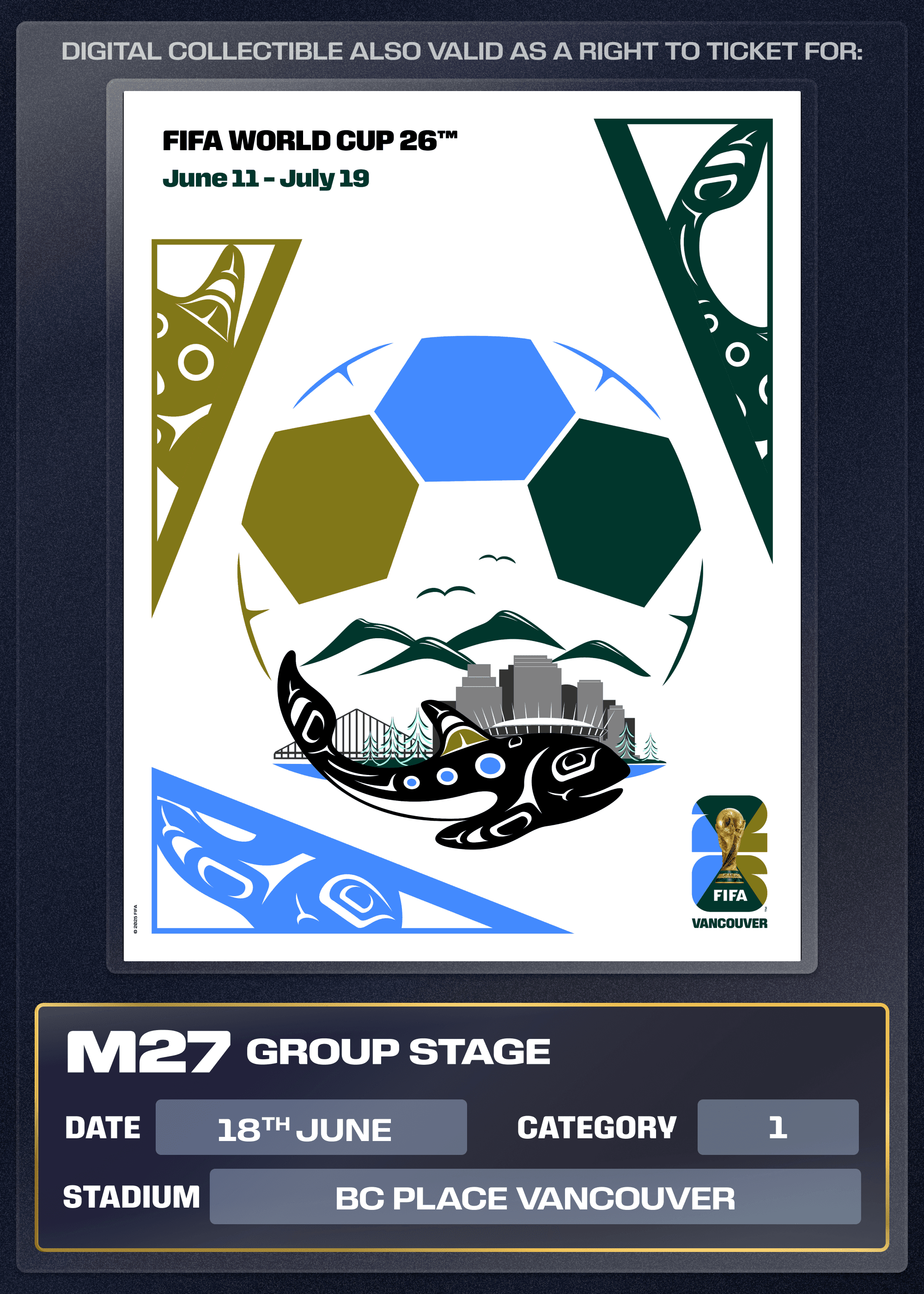 Collectible also valid as Right To Ticket Category 1 for M27 Vancouver
