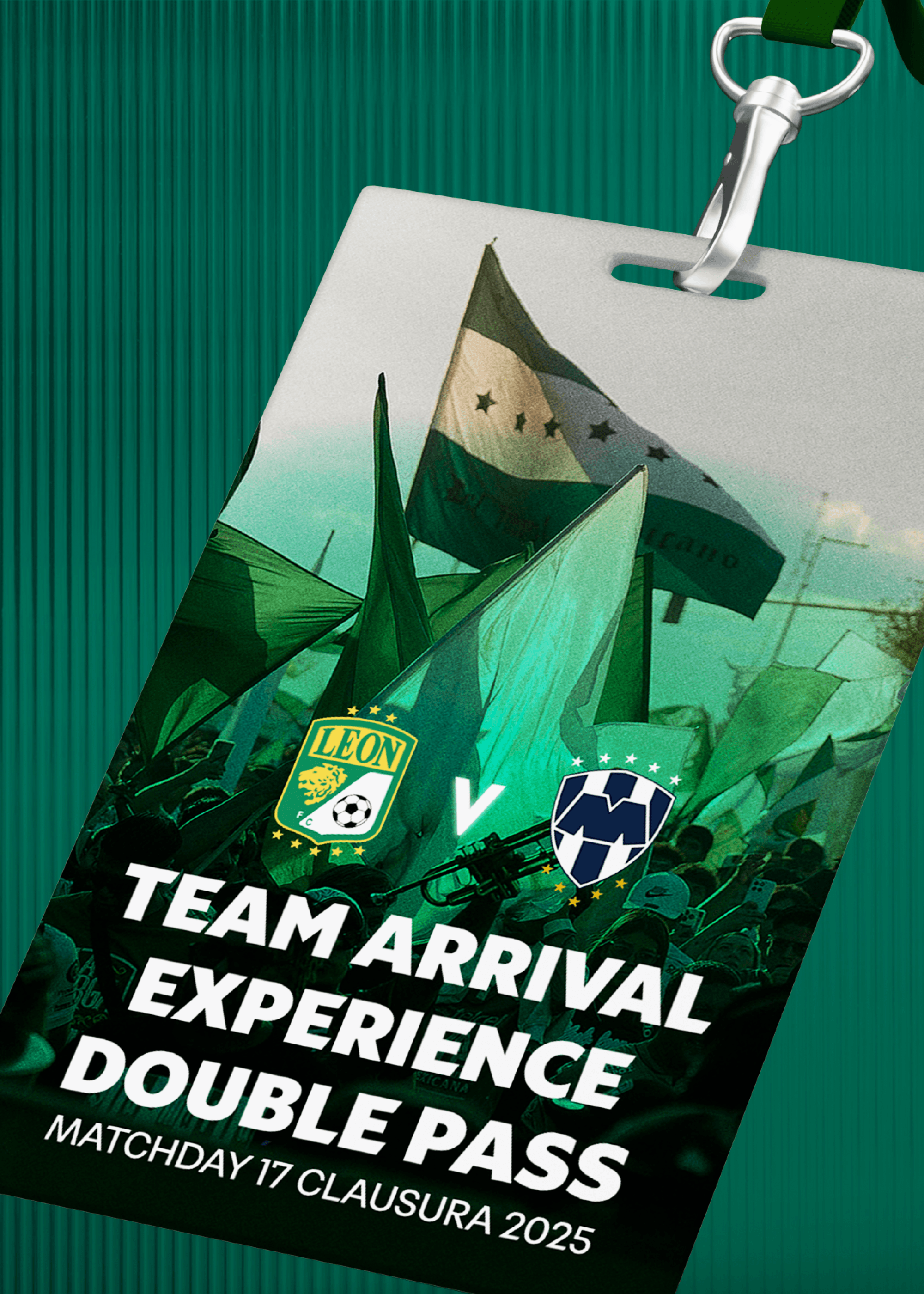 Team Arrival Experience Double Pass to León vs Monterrey - Matchday 17 Clausura 2025