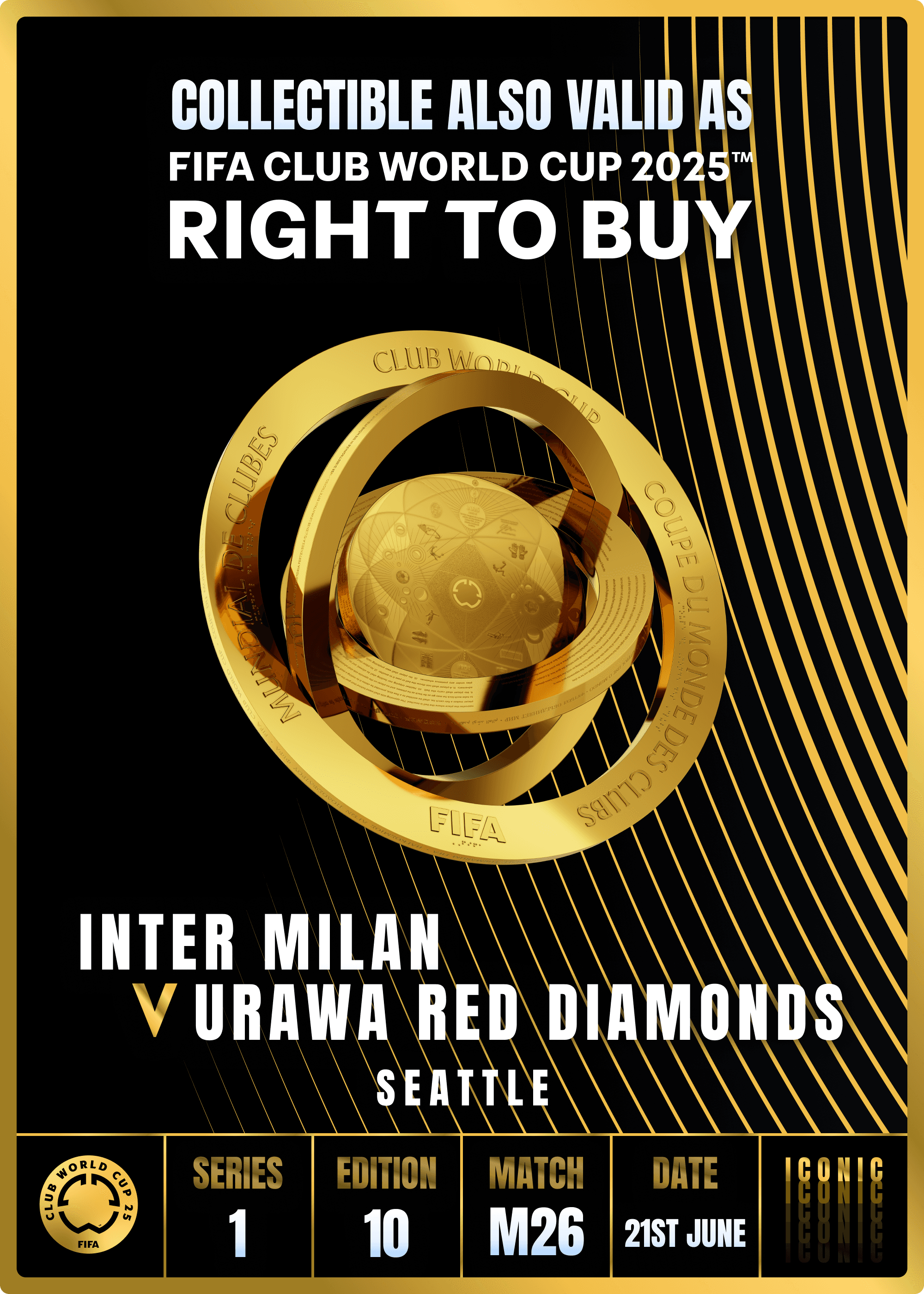 Collectible valid as RTB for 2 tickets to a FIFA Club World Cup 2025™ M26 Internazione Milano vs Urawa Red Diamonds