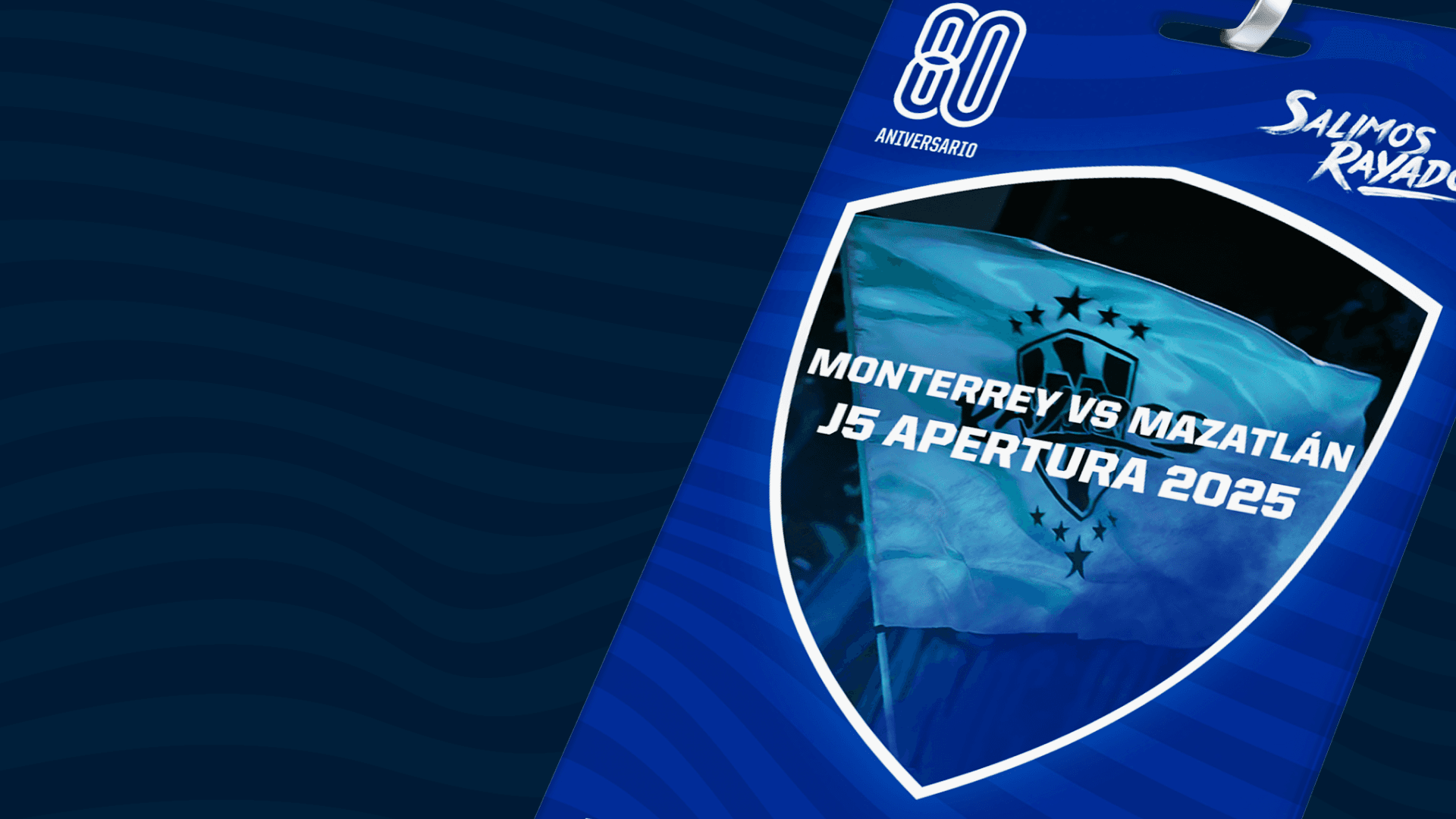 Experiencia de Ondeamiento de Banderas para Monterrey vs Mazatlán - Jornada 5 Apertura 2025