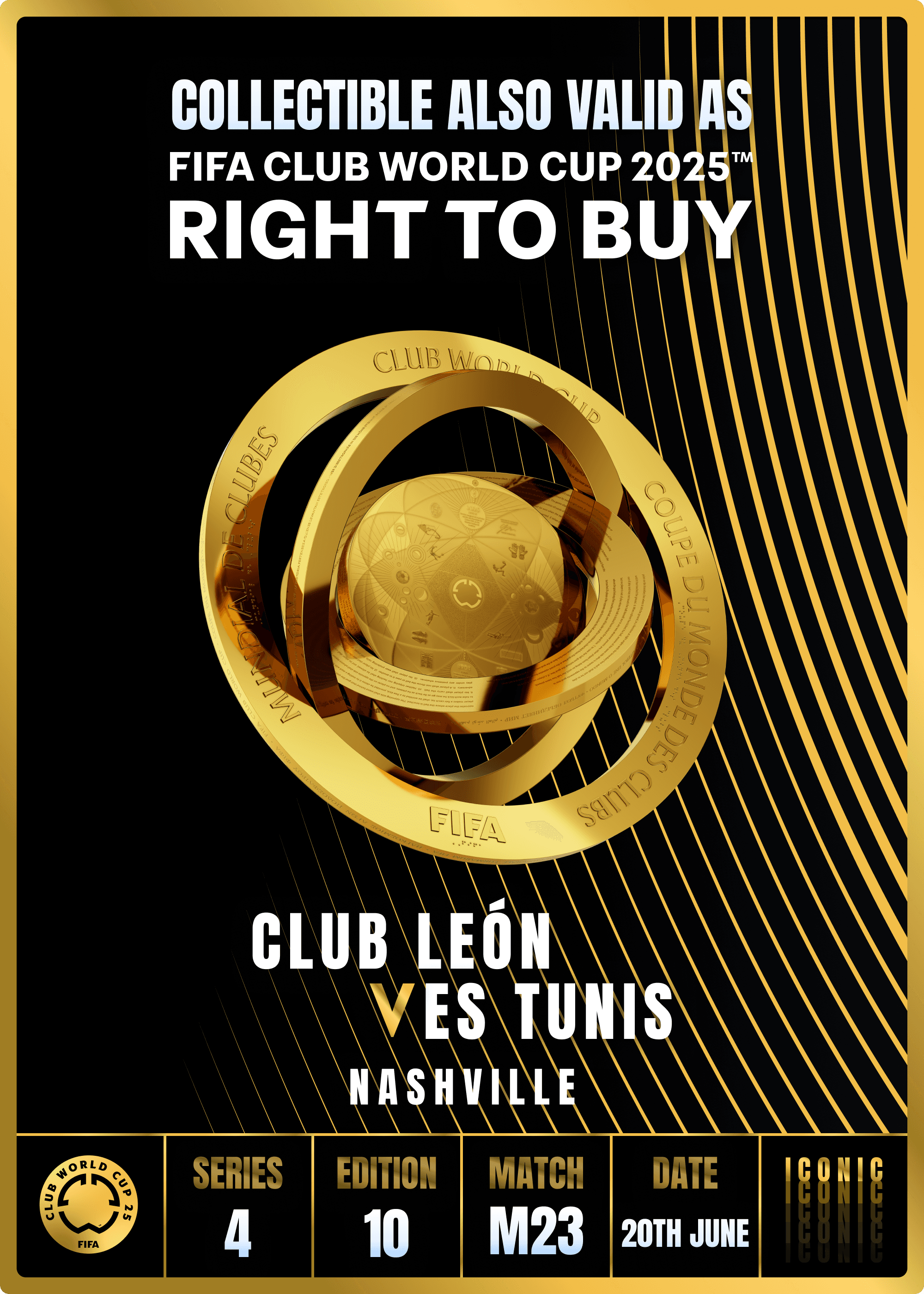 Collectible valid as RTB for 2 tickets to a FIFA Club World Cup 2025™ M23 Club Leon vs ES Tunis