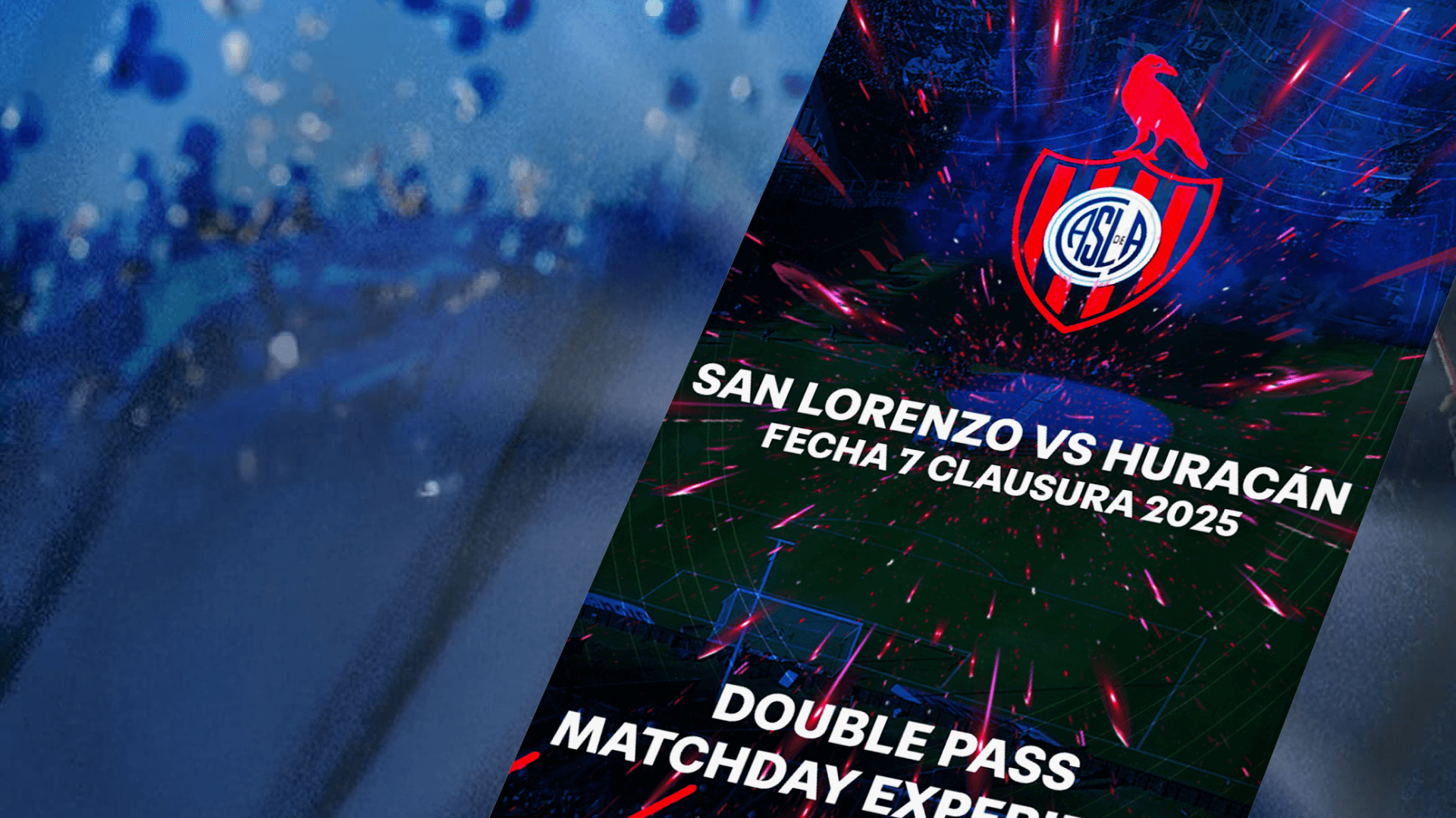 Matchday Experience Double Pass to San Lorenzo vs Huracán - Matchday 7 Clausura 2025