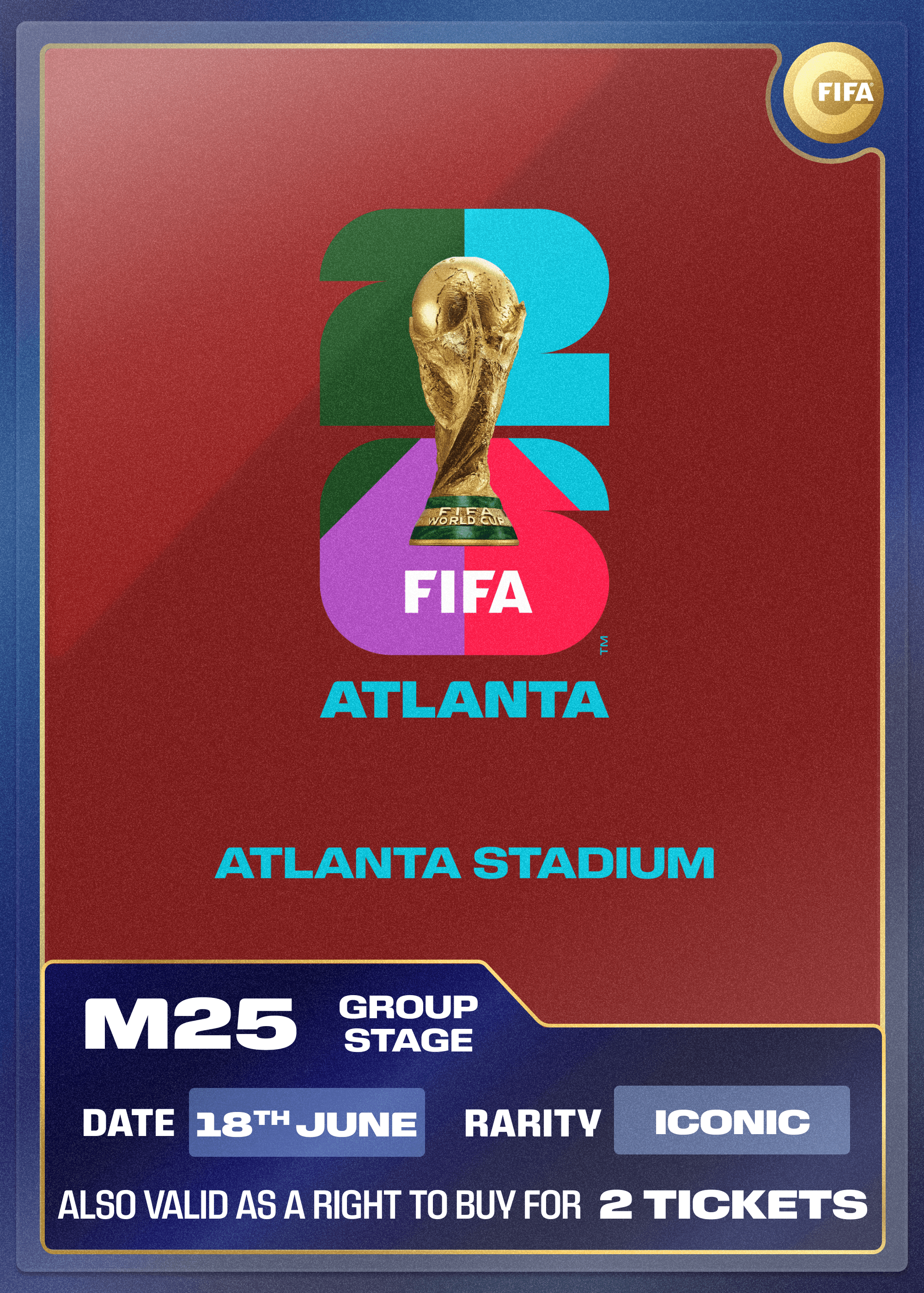 Collectible also valid as RTB for 2 tickets to M25 Atlanta