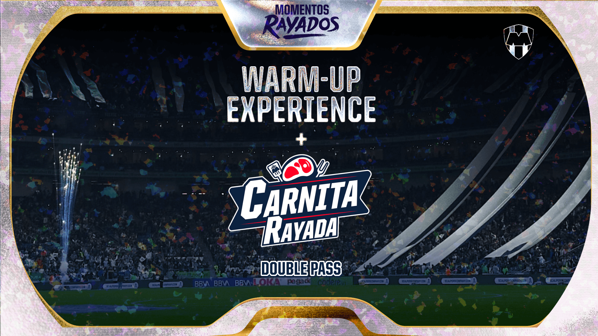 Warm-Up Experience + Carnita Rayada - Pase Doble - Monterrey vs Tigres - J8 Apertura 2026