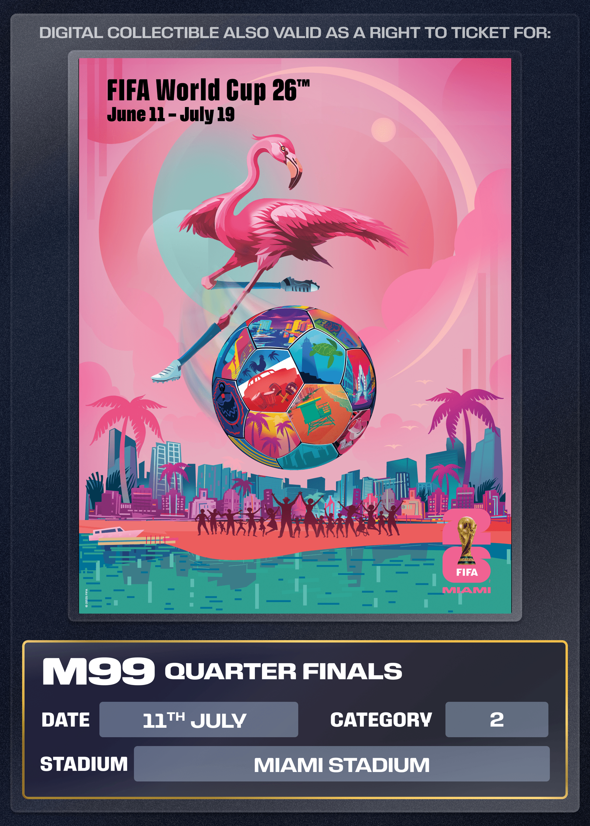 Collectible also valid as Right To Ticket Category 2 for M99 Miami