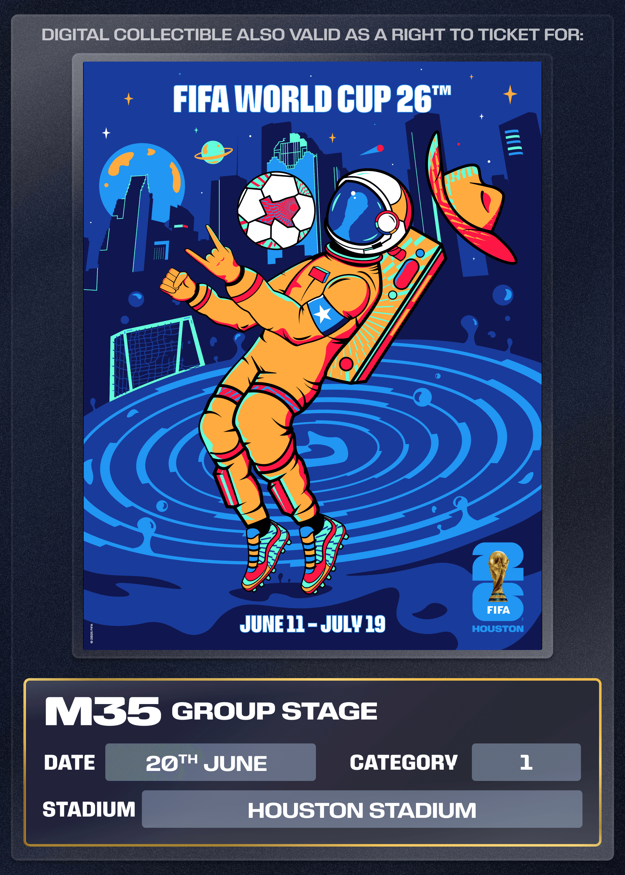 Collectible also valid as Right To Ticket Category 1 for M35 Houston